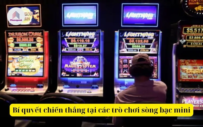 Bí quyết chiến thắng tại các trò chơi sòng bạc mini