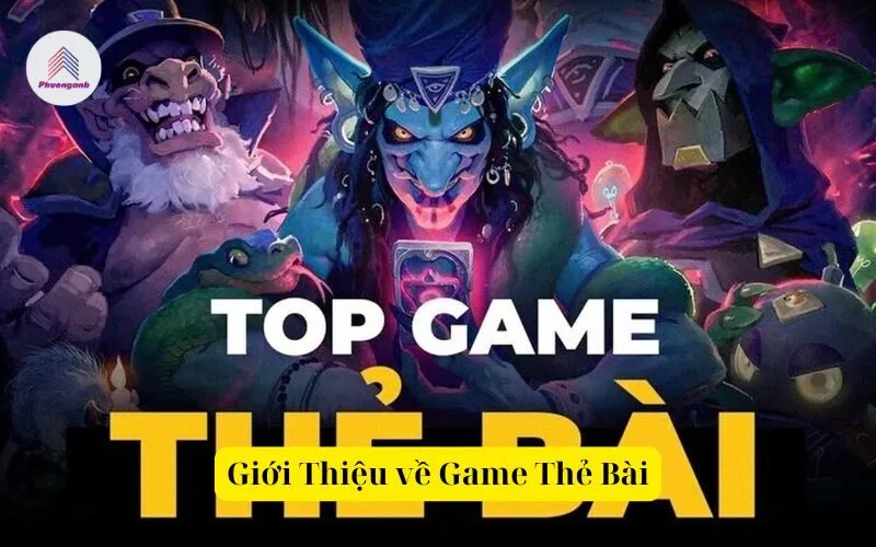 Giới Thiệu về Game Thẻ Bài