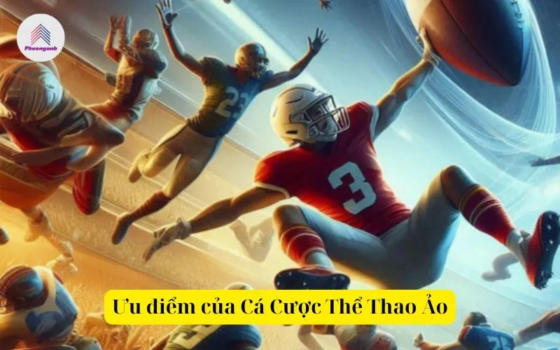 Ưu điểm của Cá Cược Thể Thao Ảo