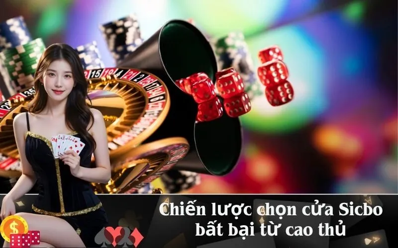 Chiến lược chọn cửa Sicbo bất bại từ cao thủ