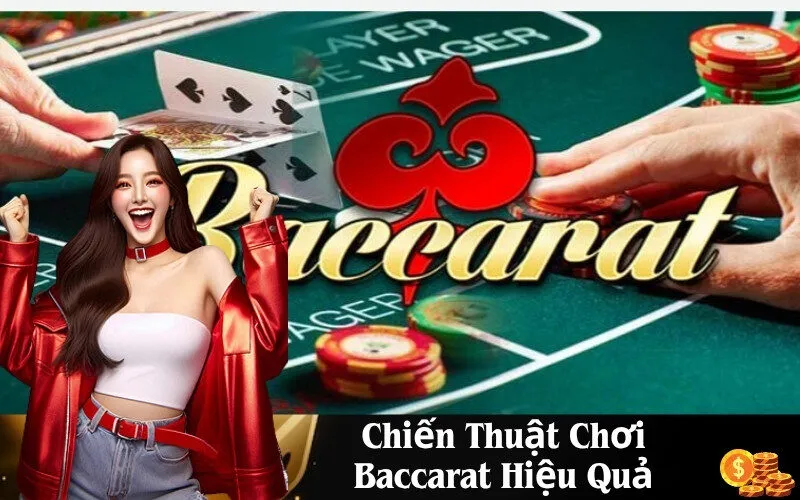 Chiến Thuật Chơi Baccarat Hiệu Quả
