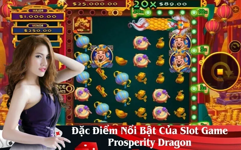 Đặc Điểm Nổi Bật Của Slot Game Prosperity Dragon