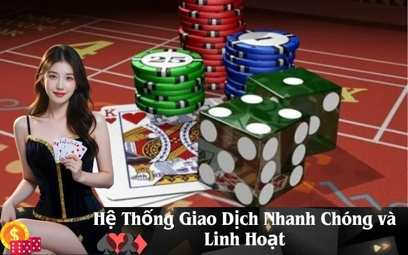 Hệ Thống Giao Dịch Nhanh Chóng và Linh Hoạt