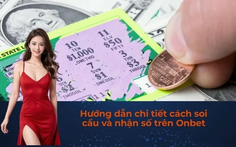 Hướng dẫn chi tiết cách soi cầu và nhận số trên Onbet