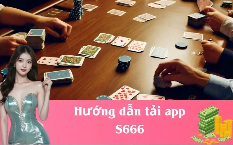 Hướng dẫn tải app S666