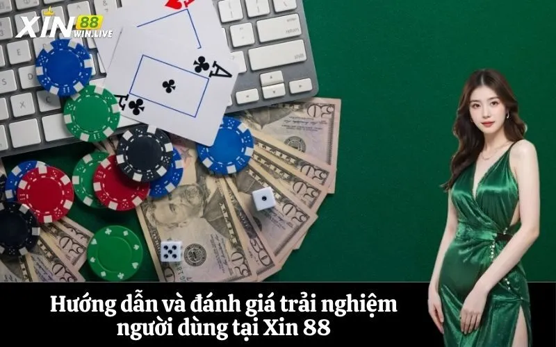 Hướng dẫn và đánh giá trải nghiệm người dùng tại Xin 88