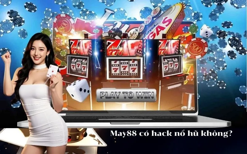 May88 có hack nổ hũ không?