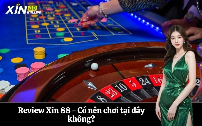 Review Xin 88 - Có nên chơi tại đây không?