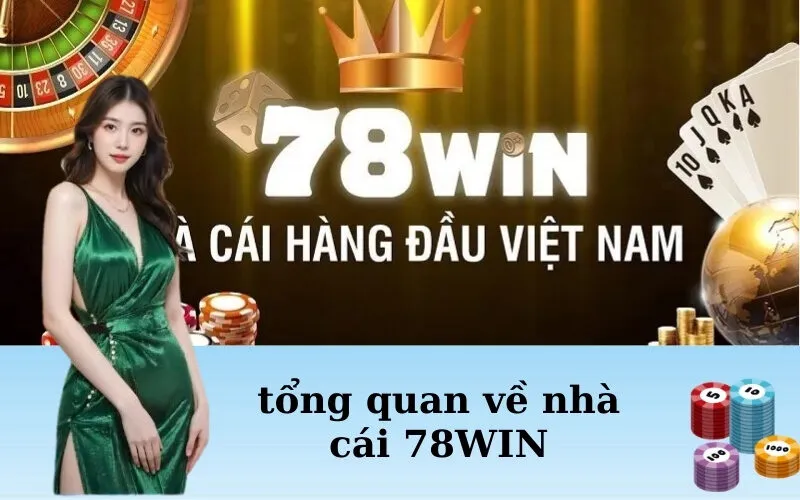 tổng quan về nhà cái 78WIN