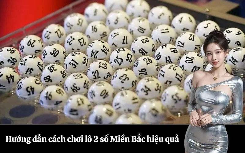 Hướng dẫn cách chơi lô 2 số Miền Bắc hiệu quả