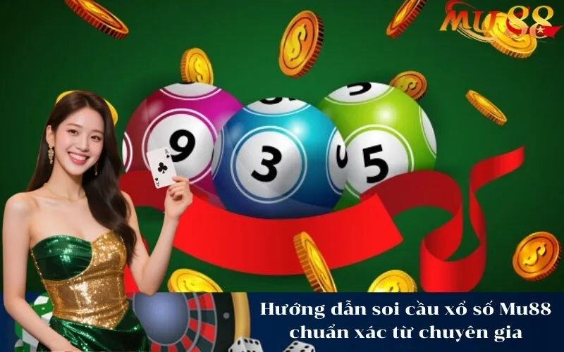 Hướng dẫn soi cầu xổ số Mu88 chuẩn xác từ chuyên gia