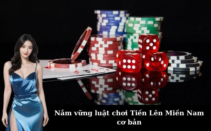 Nắm vững luật chơi Tiến Lên Miền Nam cơ bản