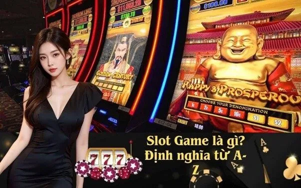 Slot Game là gì? Định nghĩa từ A-Z