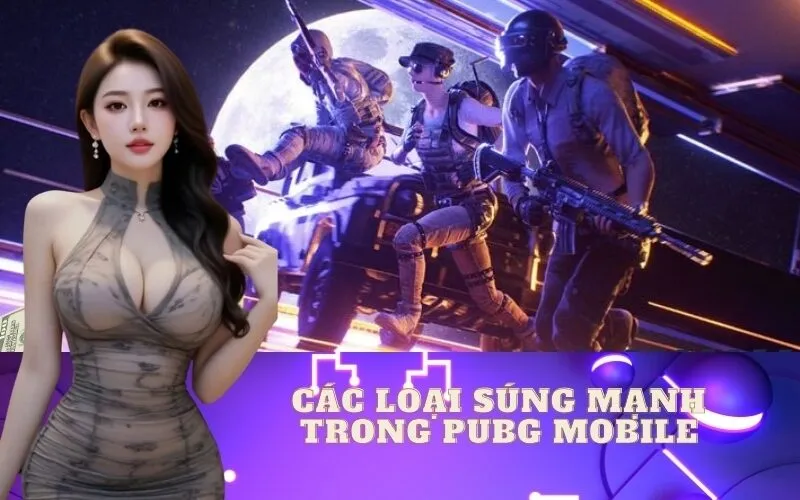 Top các loại súng mạnh trong PUBG Mobile nên dùng