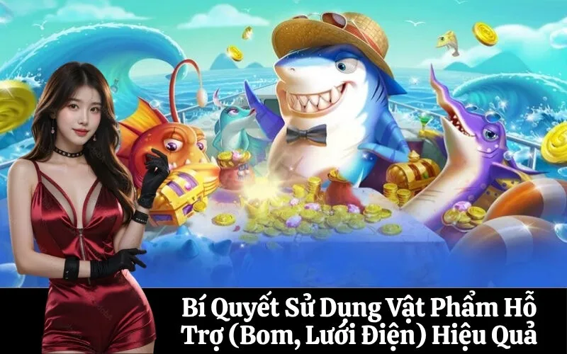 Bí Quyết Sử Dụng Vật Phẩm Hỗ Trợ (Bom, Lưới Điện) Hiệu Quả