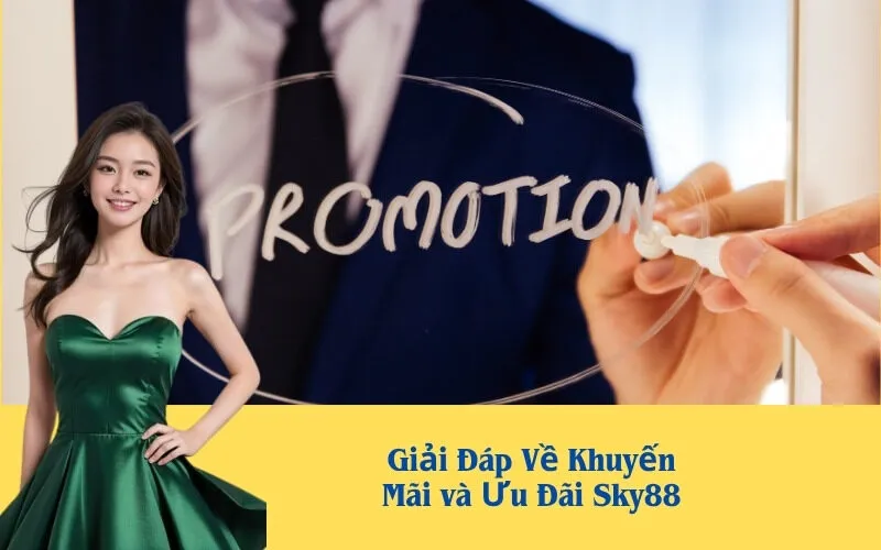 Giải Đáp Về Khuyến Mãi và Ưu Đãi Sky88