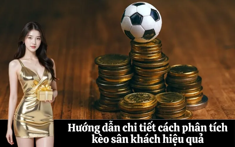 Hướng dẫn chi tiết cách phân tích kèo sân khách hiệu quả
