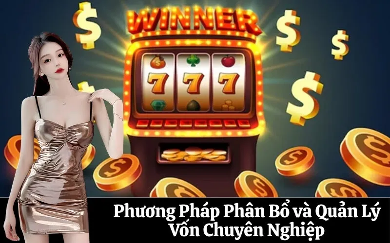 Phương Pháp Phân Bổ và Quản Lý Vốn Chuyên Nghiệp